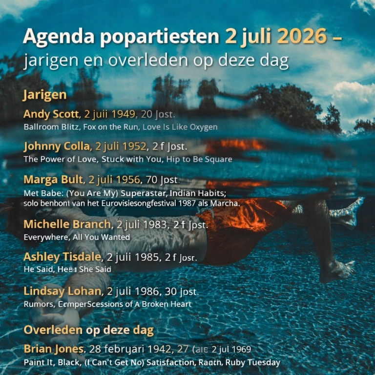 Agenda popartiesten 2 juli 2026 – jarigen en overleden op deze dag
