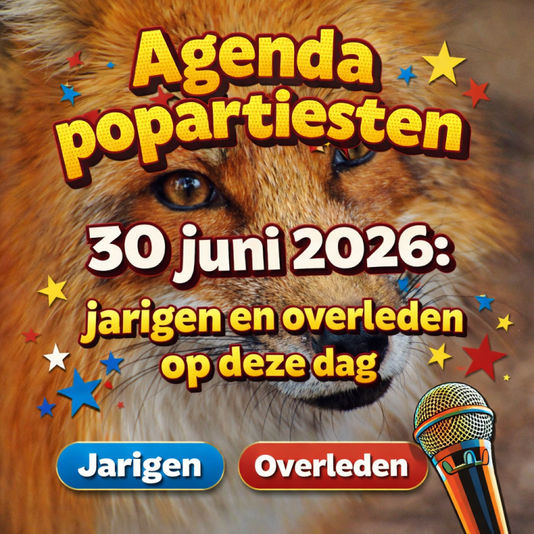 Agenda popartiesten 30 juni 2026: jarigen en overleden op deze dag